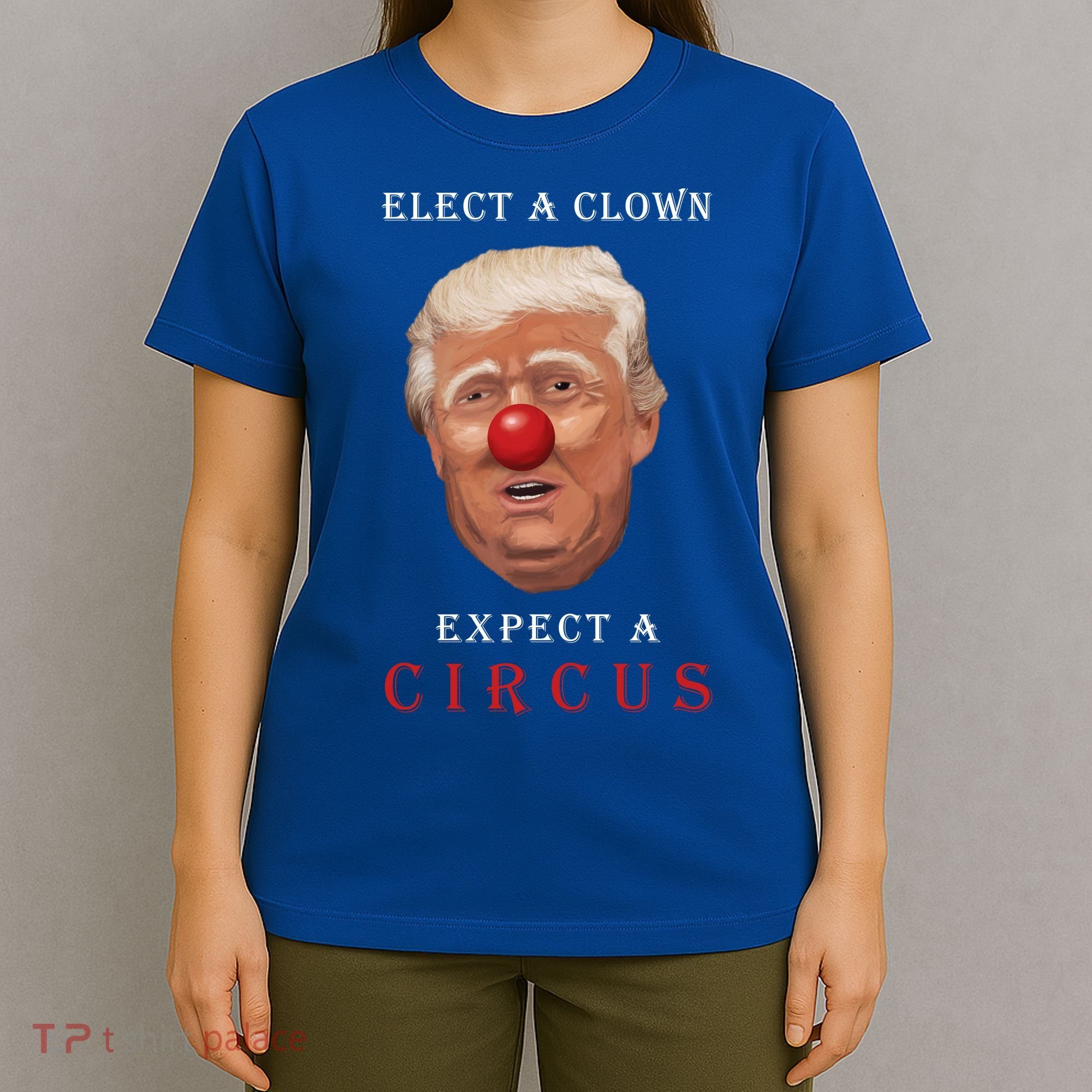 Elect a Clown Expect a Circus T-Shirt