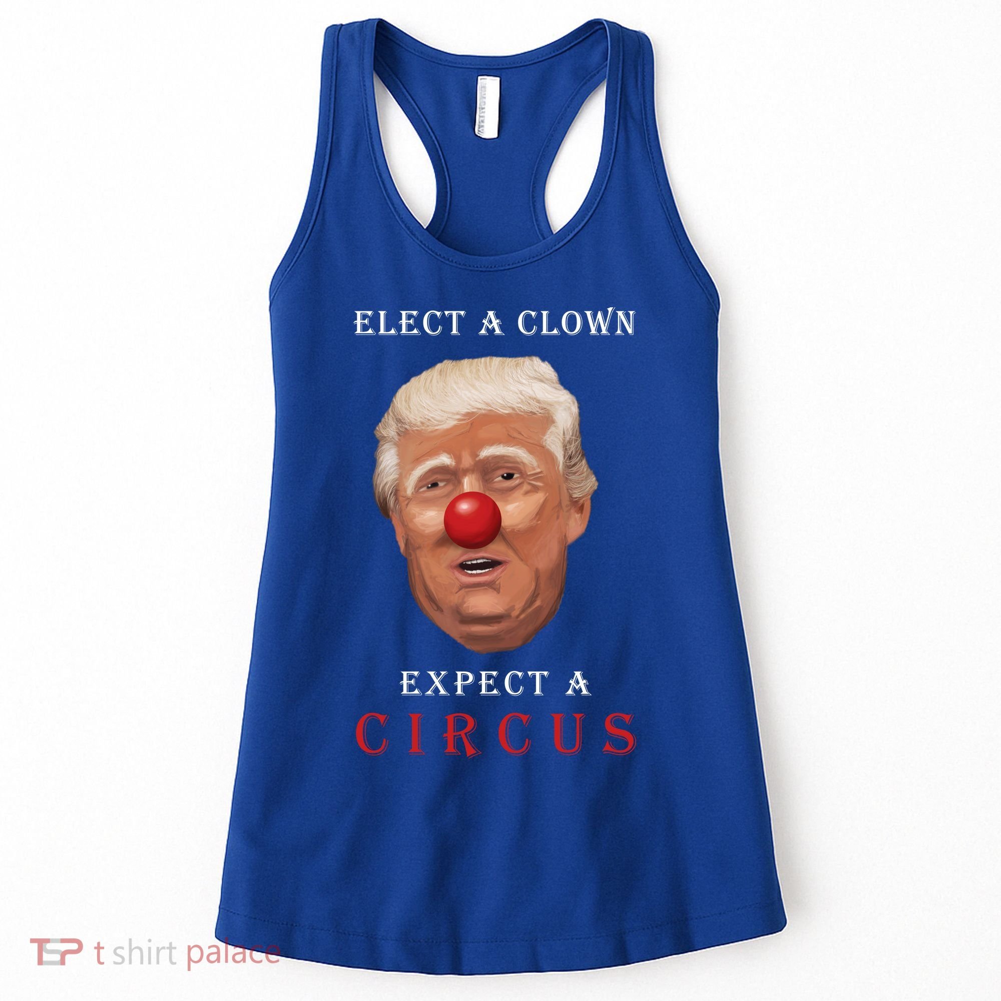 Elect a Clown Expect a Circus Women's Tank Top