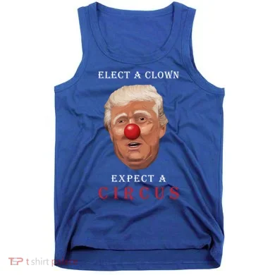Elect a Clown Expect a Circus Tank Top