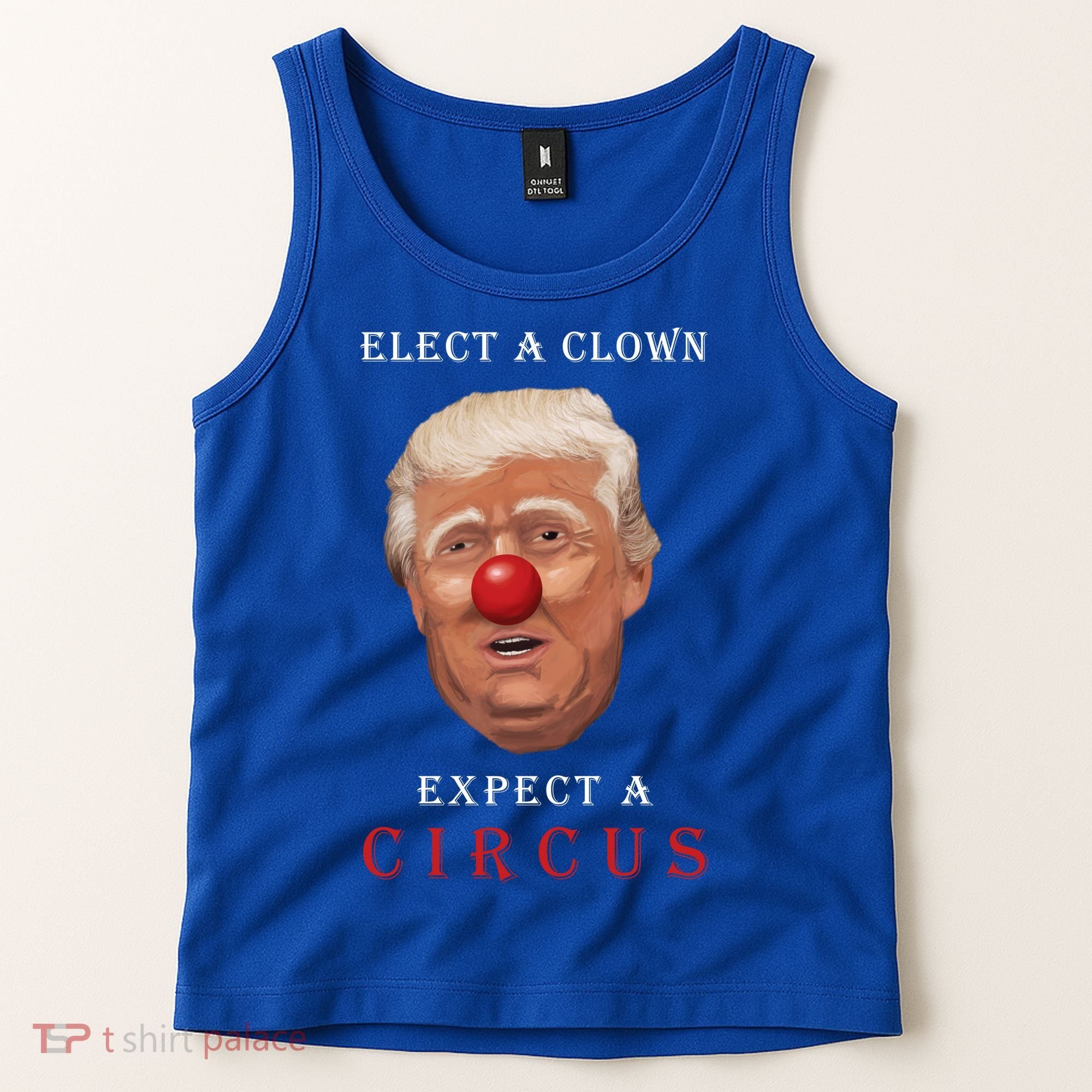 Elect a Clown Expect a Circus Tank Top