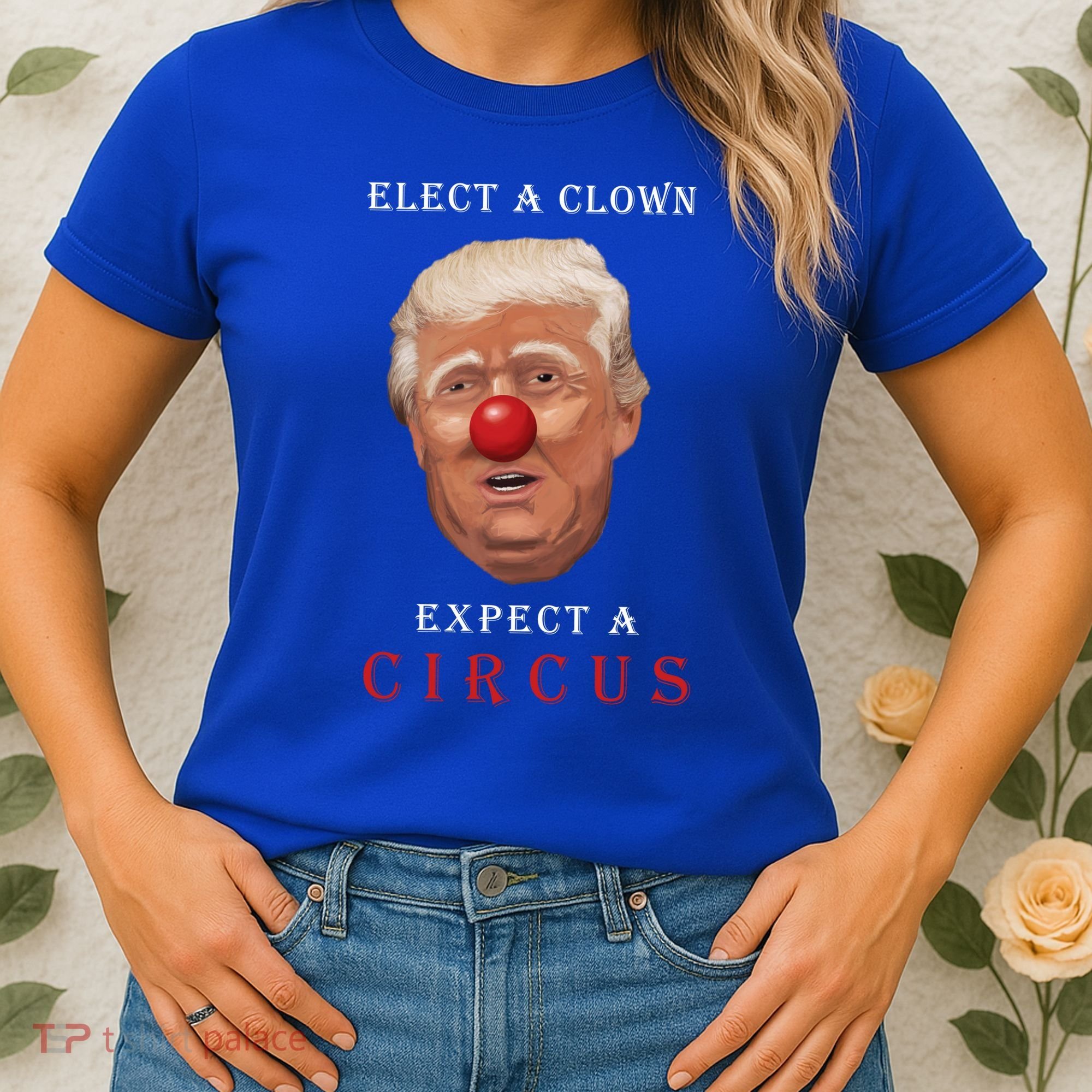 Elect a Clown Expect a Circus Women's T-Shirt
