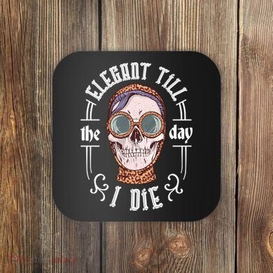 Elegant Till The Day I Die Skull Coaster
