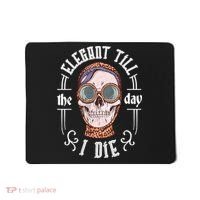 Elegant Till The Day I Die Skull Mousepad thumb 0
