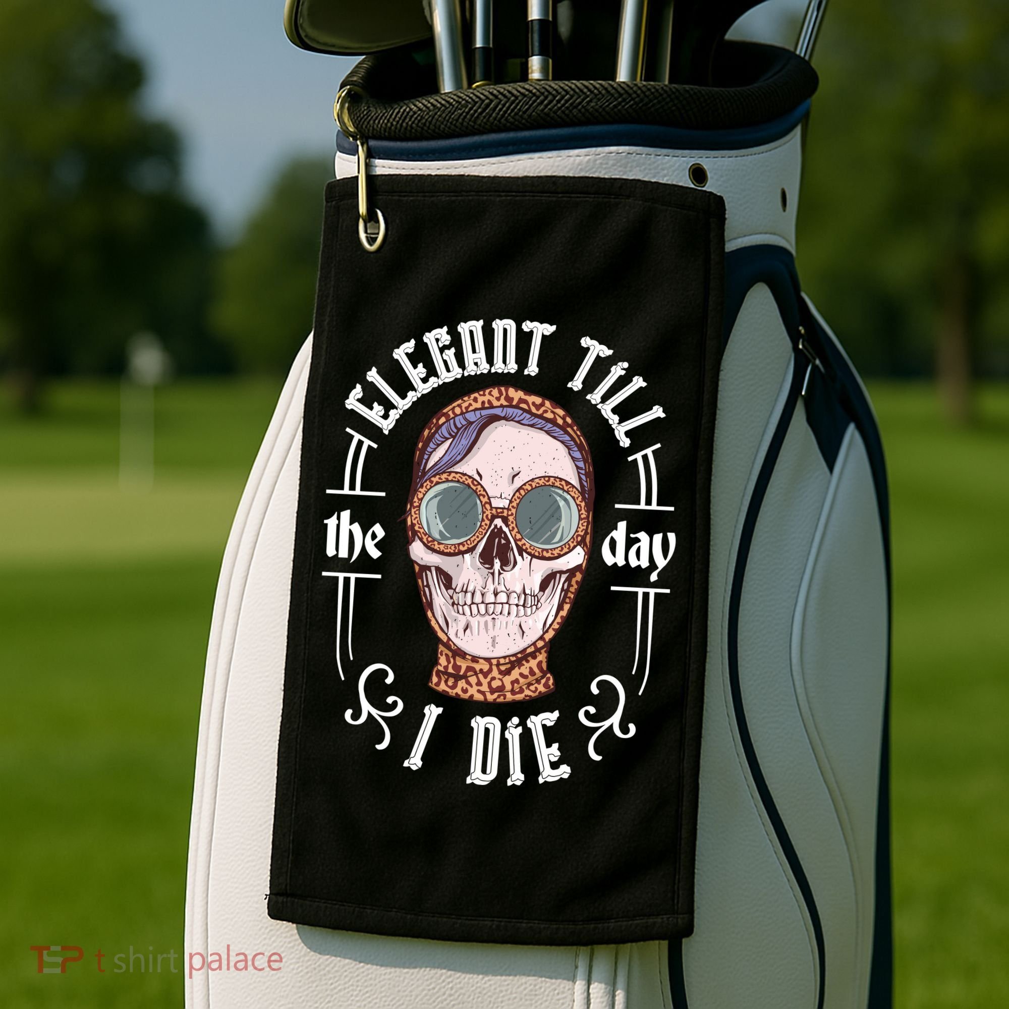 Elegant Till The Day I Die Skull Golf Towel