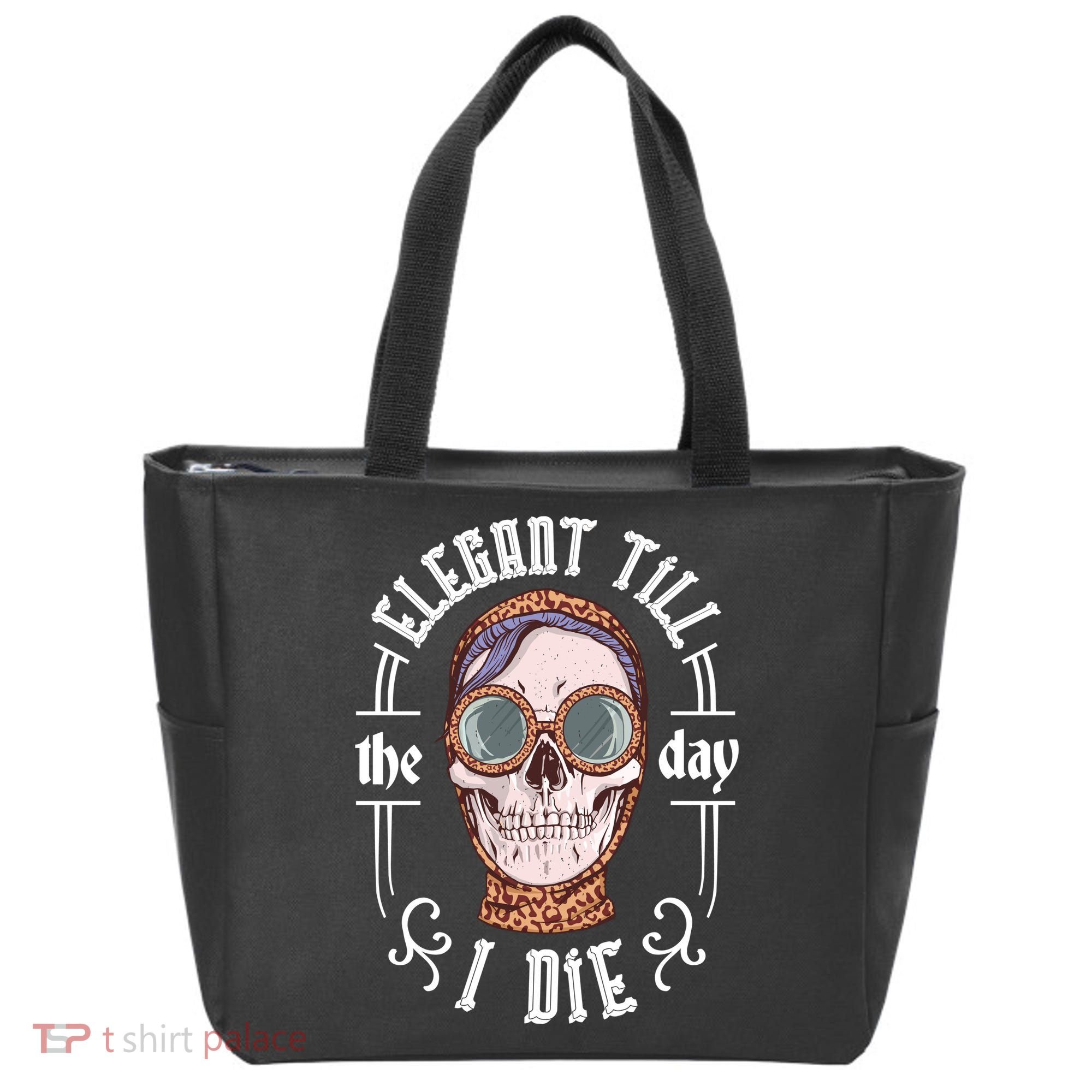 Elegant Till The Day I Die Skull Tote Bag