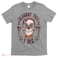 Elegant Till The Day I Die Skull T-Shirt thumb 0