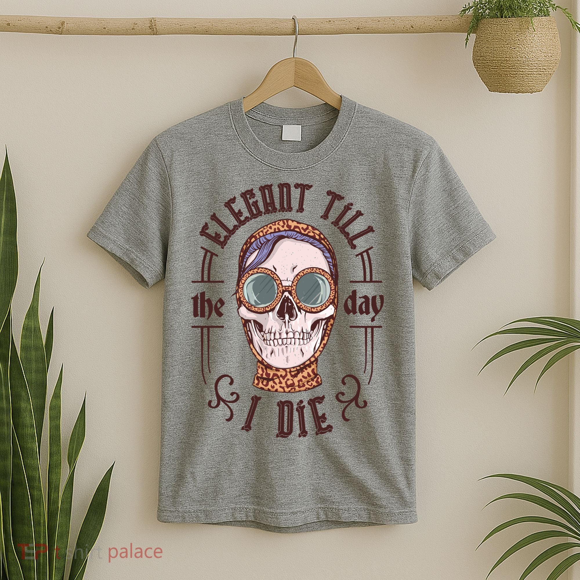 Elegant Till The Day I Die Skull T-Shirt