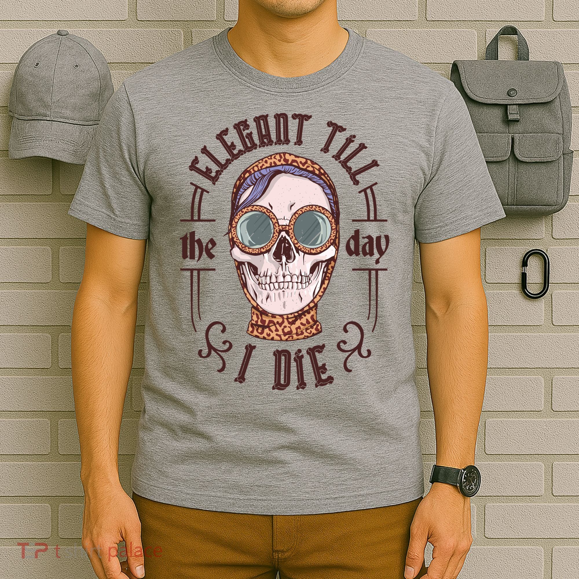 Elegant Till The Day I Die Skull T-Shirt