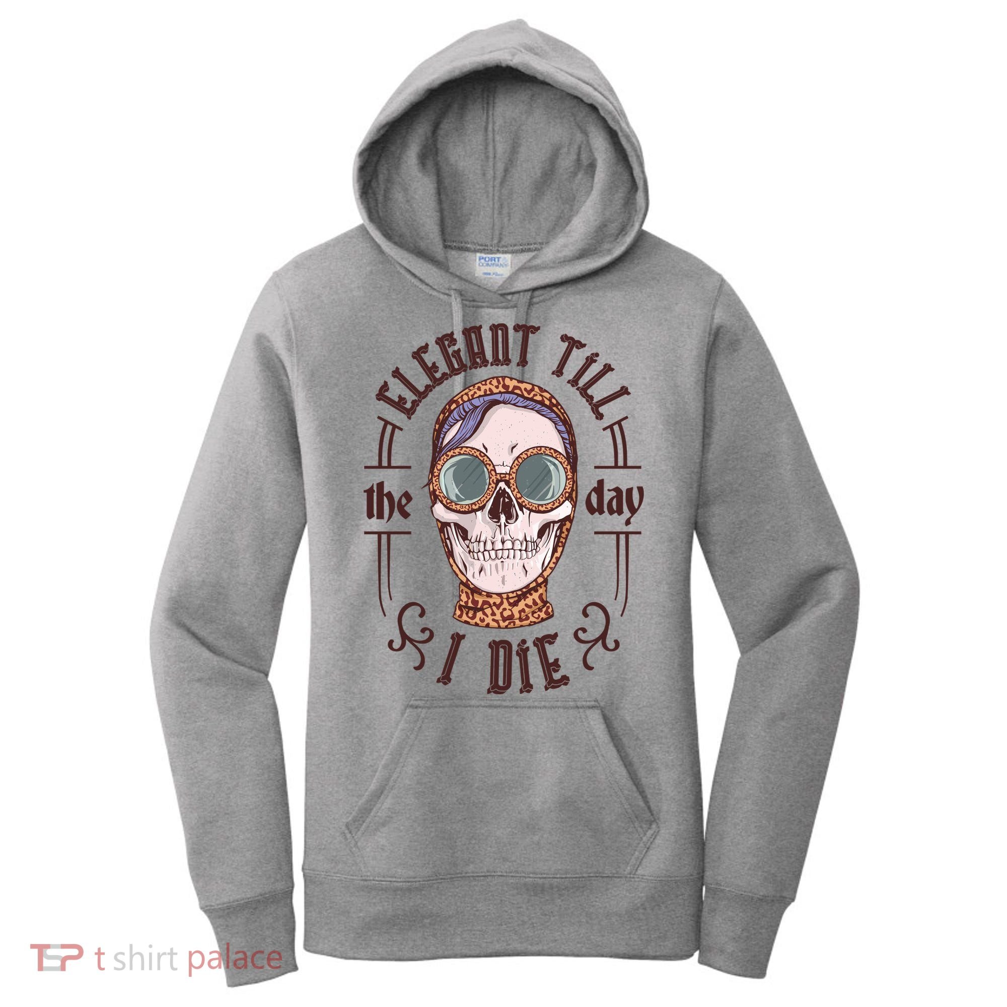 Elegant Till The Day I Die Skull Women's Hoodie