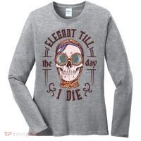 Elegant Till The Day I Die Skull Women's Long Sleeve Shirt thumb 0