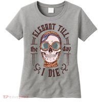 Elegant Till The Day I Die Skull Women's T-Shirt thumb 0
