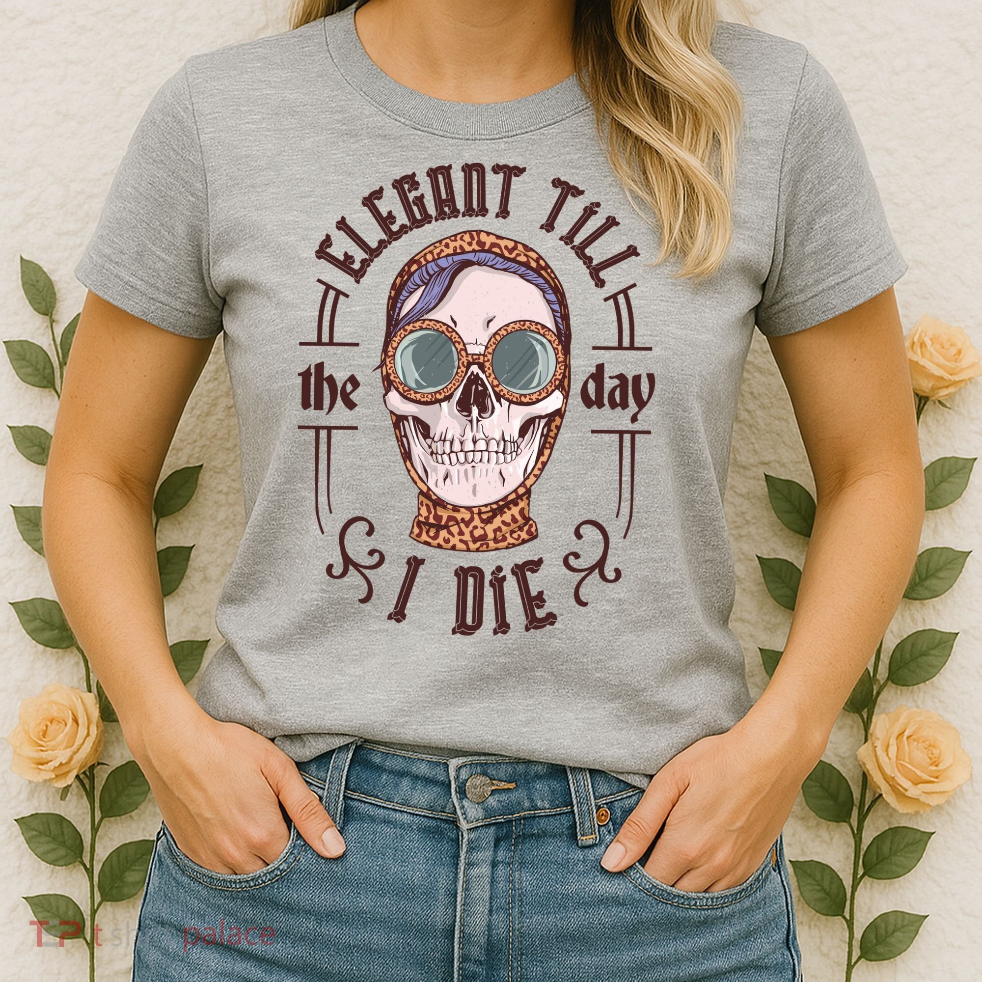 Elegant Till The Day I Die Skull Women's T-Shirt