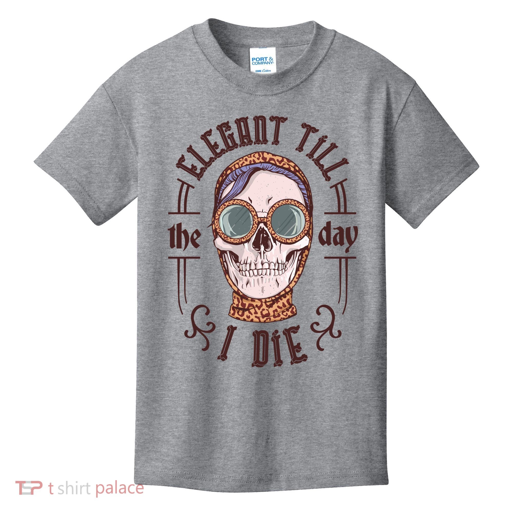 Elegant Till The Day I Die Skull Kids T-Shirt