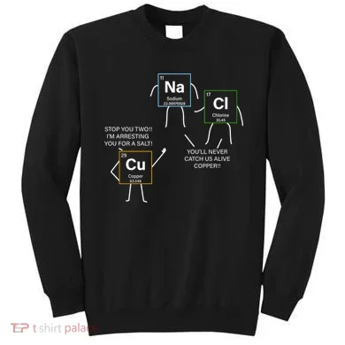 Element Funny Science Puns Sweatshirt