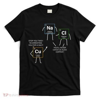 Element Funny Science Puns T-Shirt