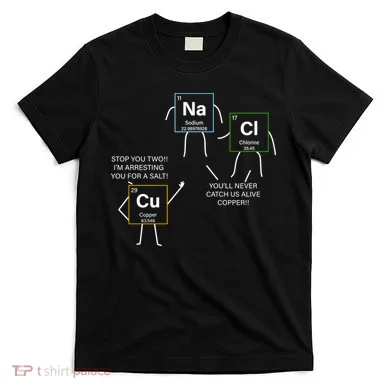 Element Funny Science Puns T-Shirt