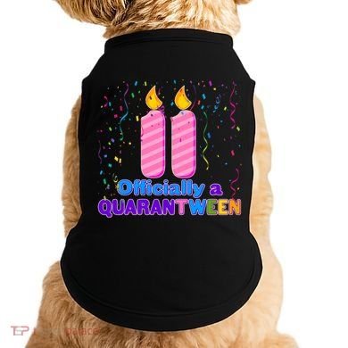 Eleven Officially A Quarantween Birthday Doggie Tank