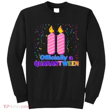 Eleven Officially A Quarantween Birthday Sweatshirt