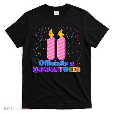 Eleven Officially A Quarantween Birthday T-Shirt