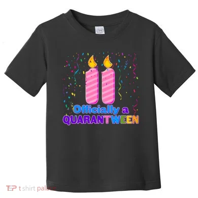 Eleven Officially A Quarantween Birthday Toddler T-Shirt