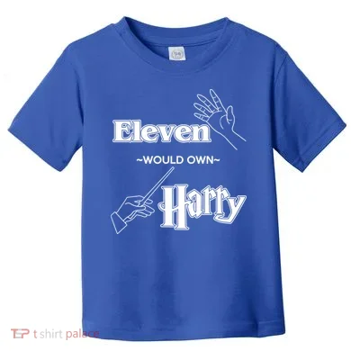 Eleven Would Own Harry Toddler T-Shirt