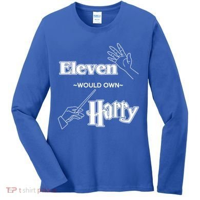 Eleven Would Own Harry Women's Long Sleeve Shirt
