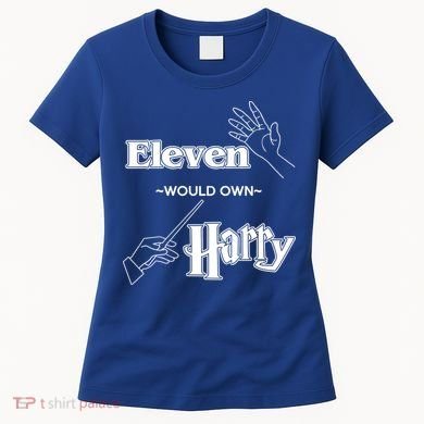 Eleven Would Own Harry Women's T-Shirt