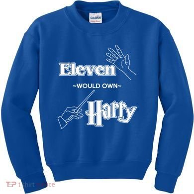 Eleven Would Own Harry Kids Sweatshirt