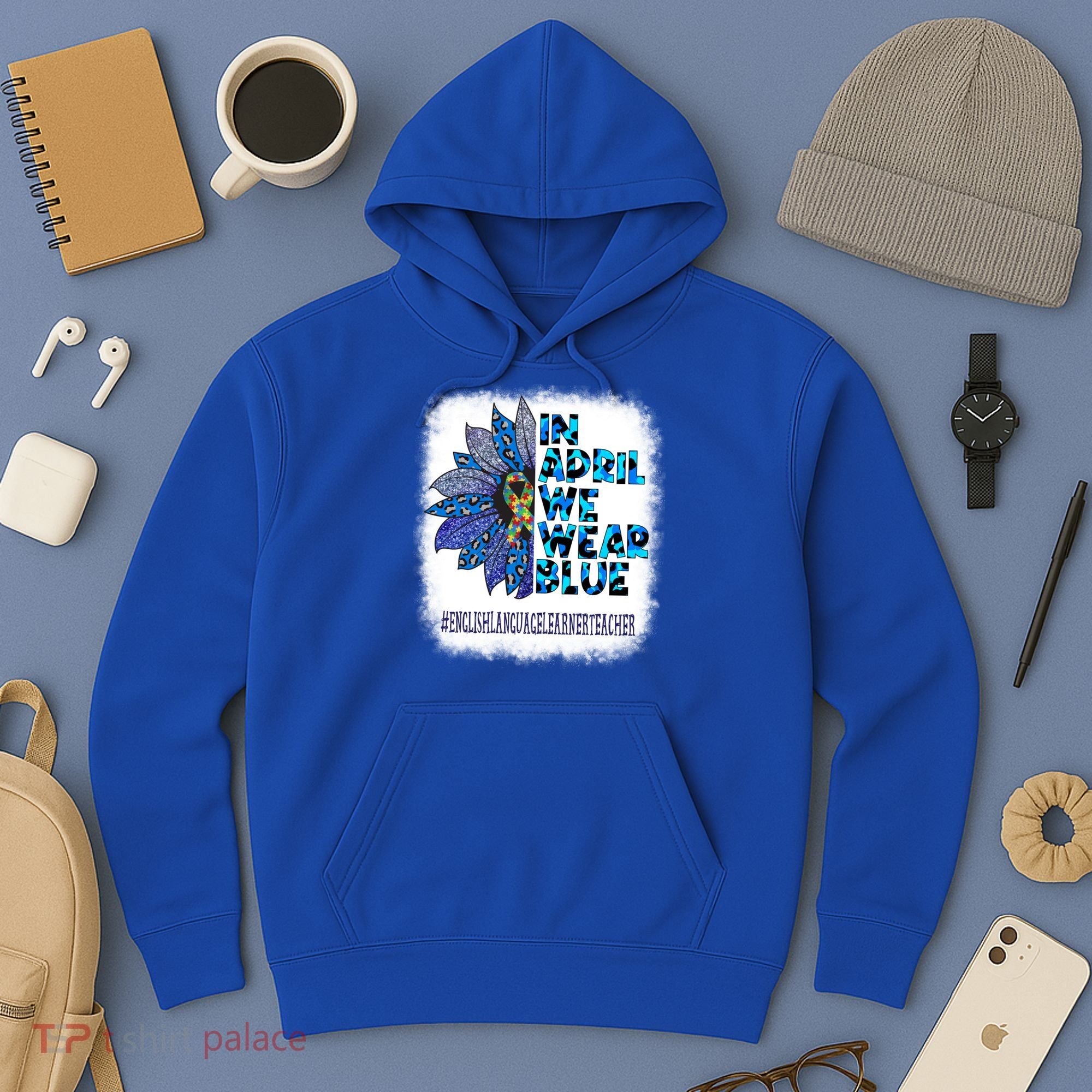 English Language Learner Teacher In April We Wear Blue Gift Hoodie