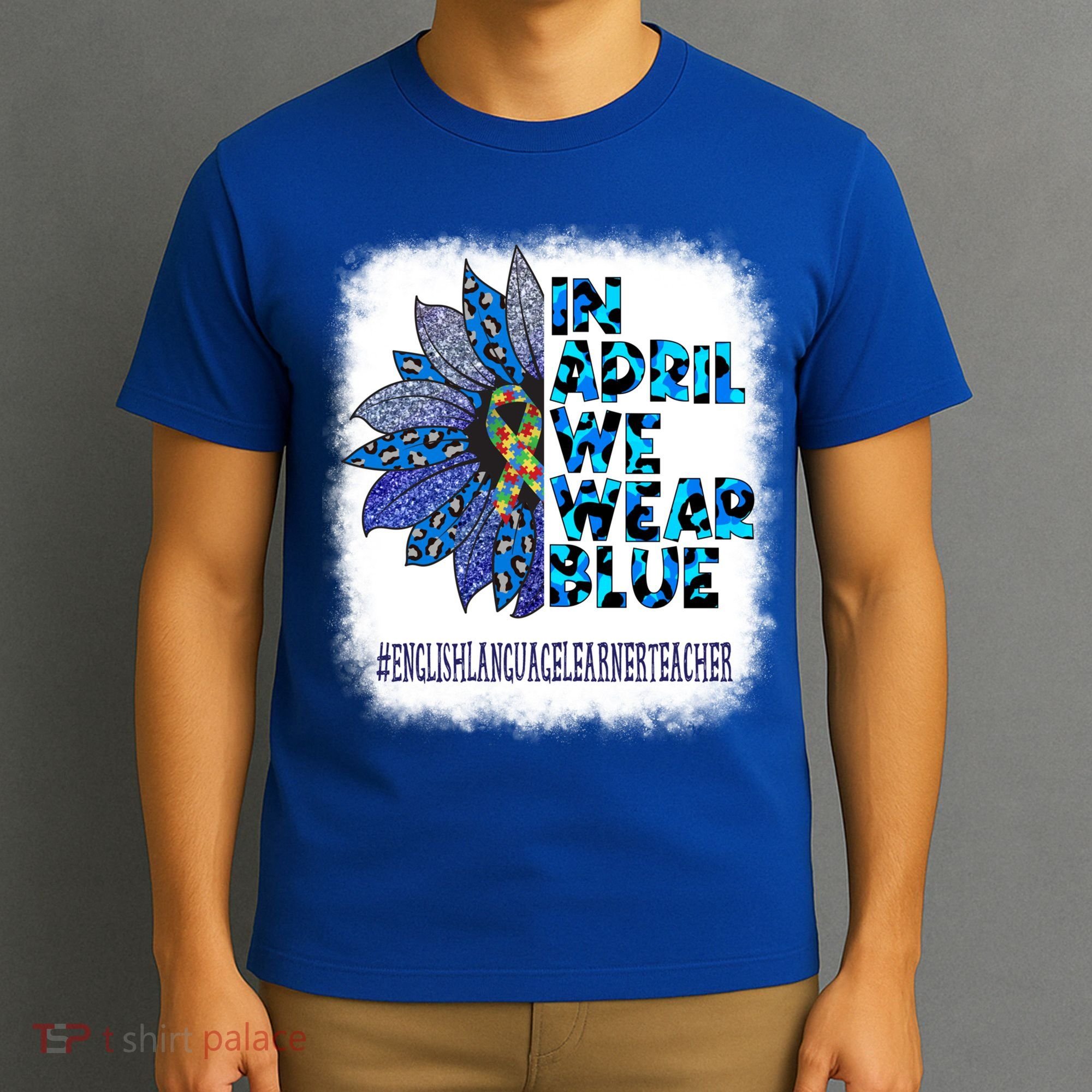 English Language Learner Teacher In April We Wear Blue Gift T-Shirt