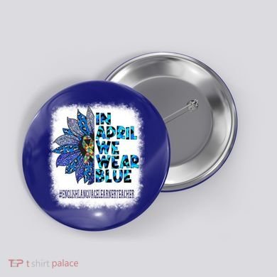 English Language Learner Teacher In April We Wear Blue Gift Button