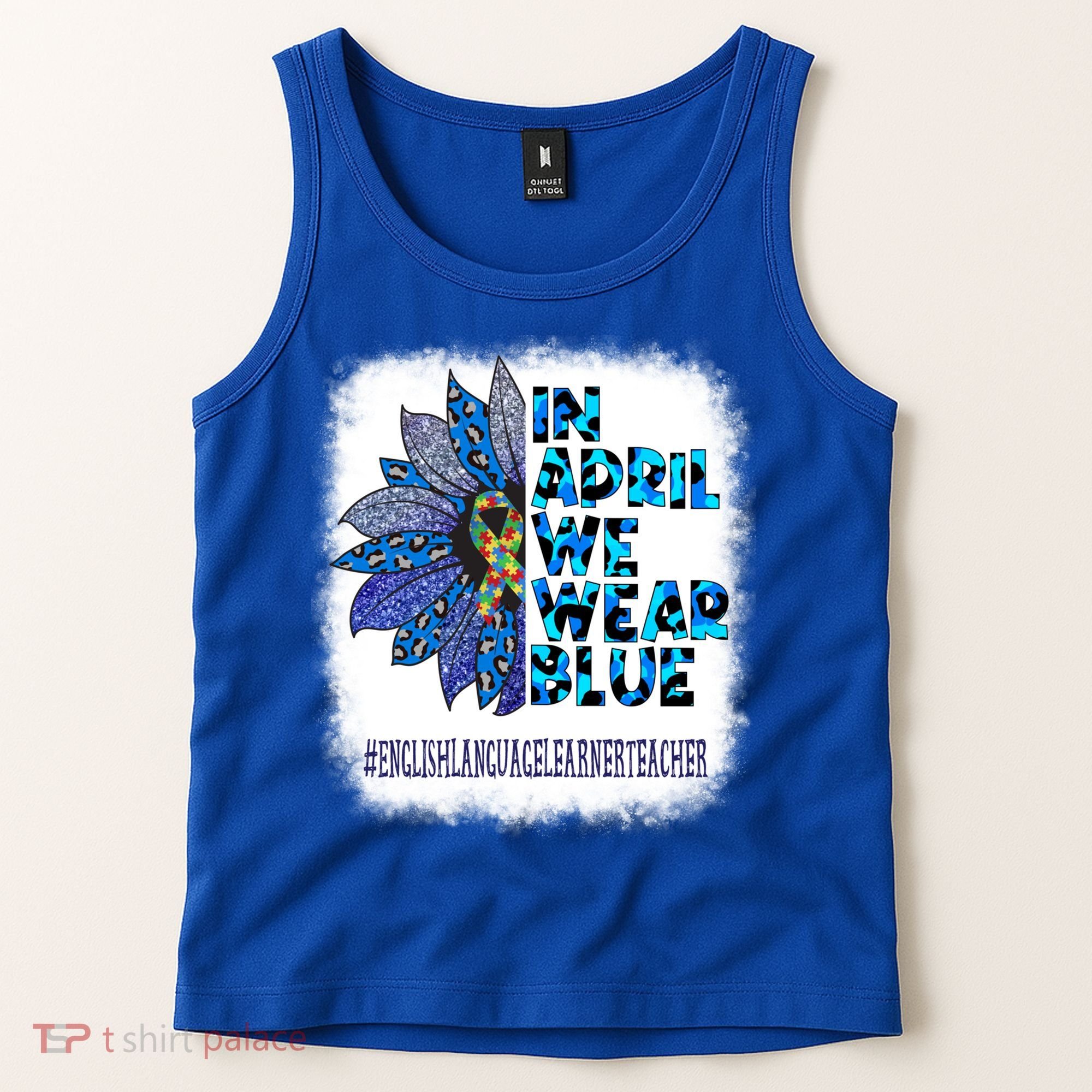 English Language Learner Teacher In April We Wear Blue Gift Tank Top