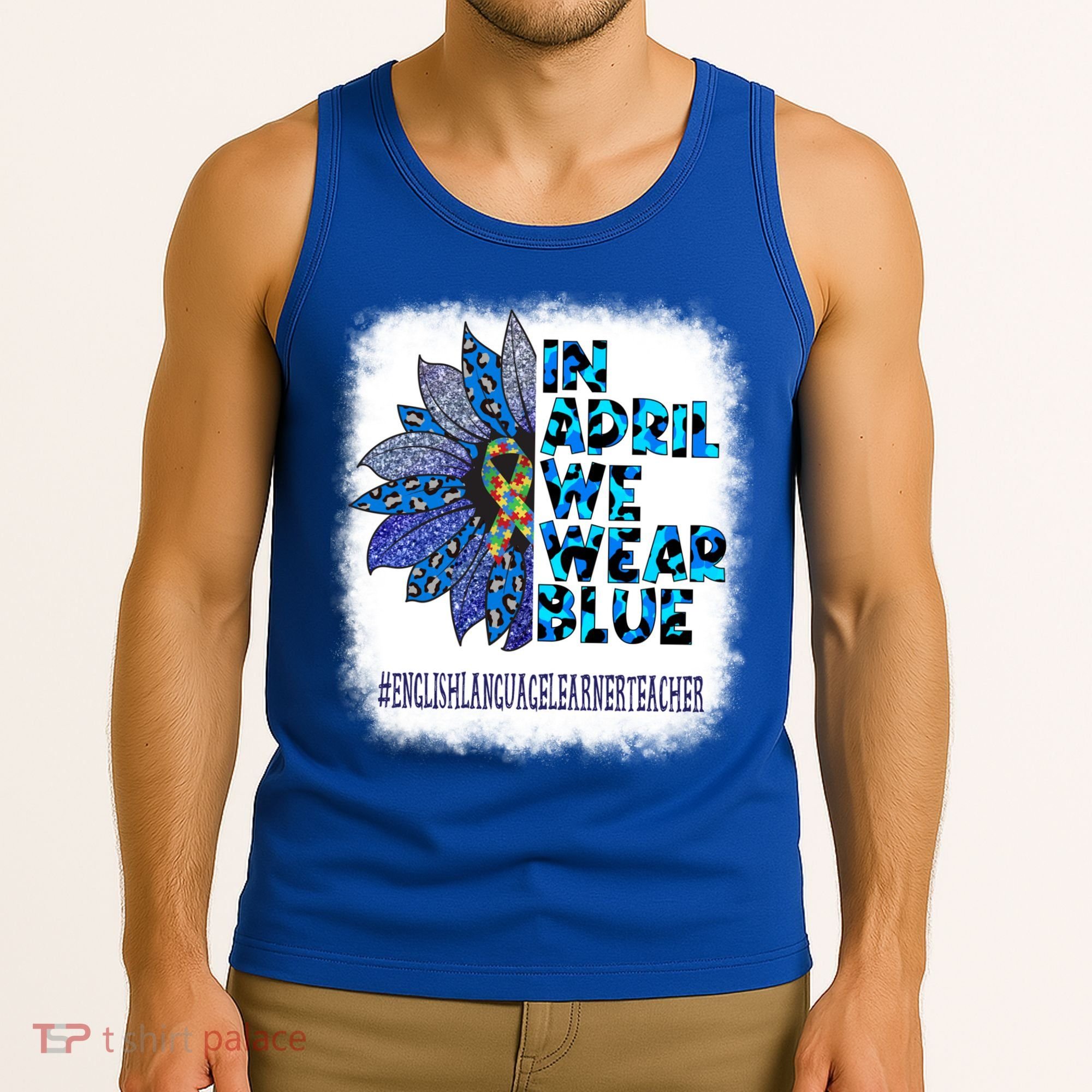 English Language Learner Teacher In April We Wear Blue Gift Tank Top