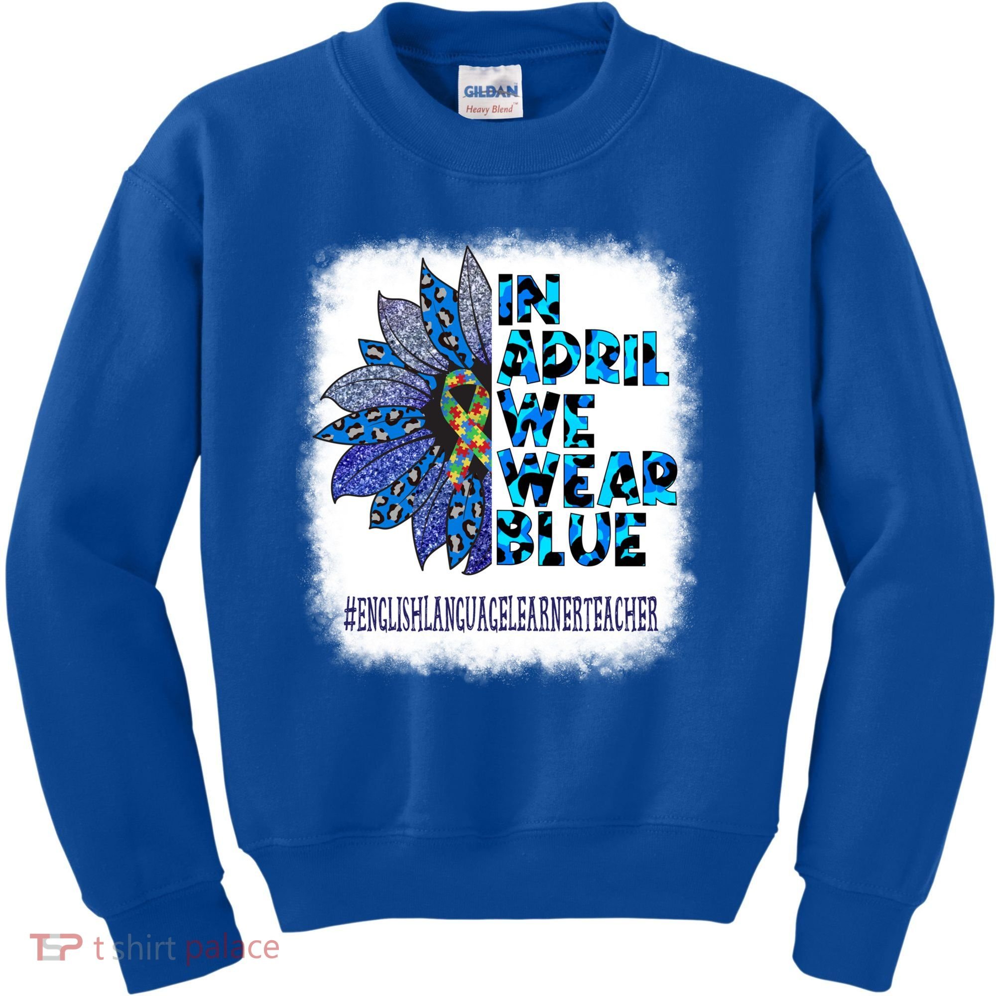English Language Learner Teacher In April We Wear Blue Gift Kids Sweatshirt