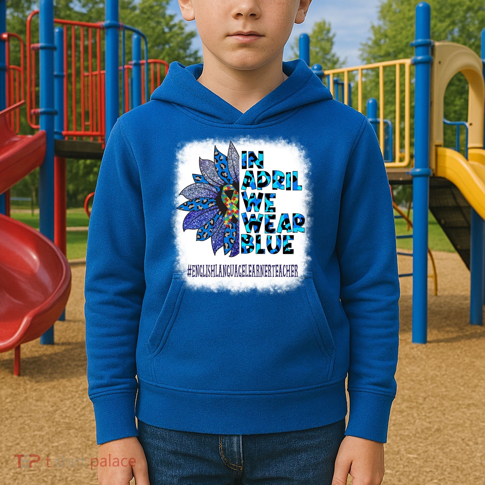 English Language Learner Teacher In April We Wear Blue Gift Kids Hoodie