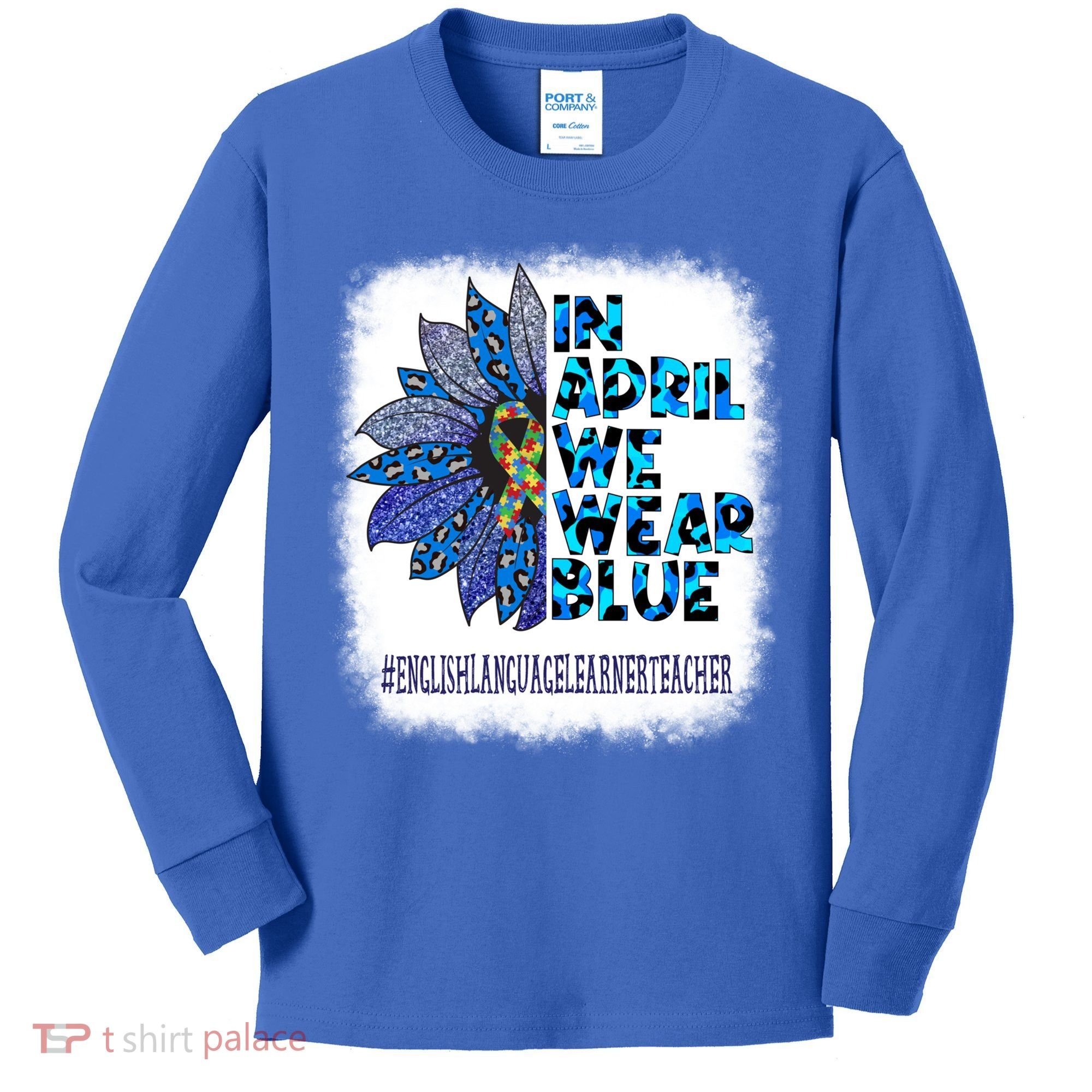 English Language Learner Teacher In April We Wear Blue Gift Kids Long Sleeve Shirt