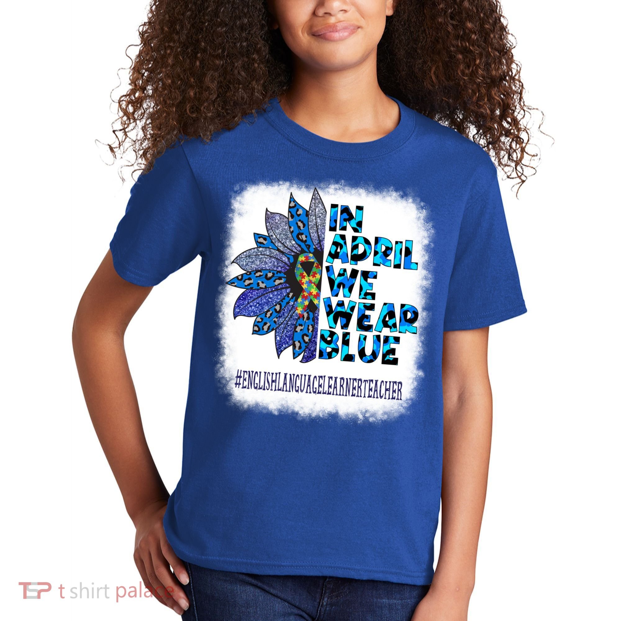 English Language Learner Teacher In April We Wear Blue Gift Kids T-Shirt