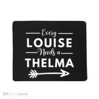 Every Louise Needs A Thelma Matching Best Friends Mousepad thumb 0