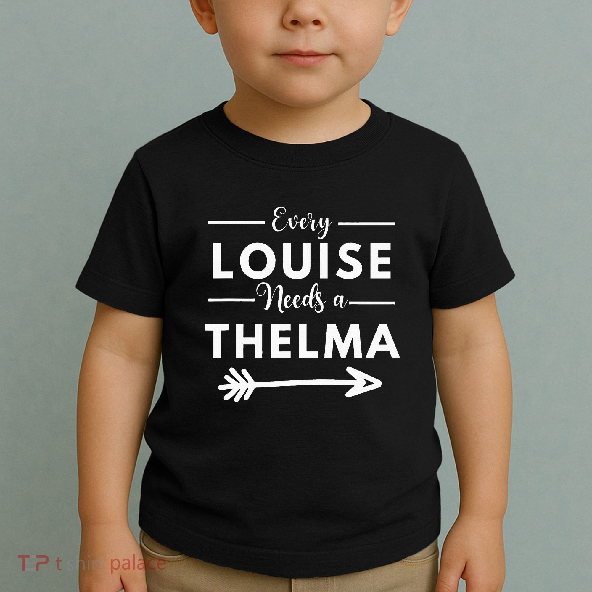 Every Louise Needs A Thelma Matching Best Friends Toddler T-Shirt