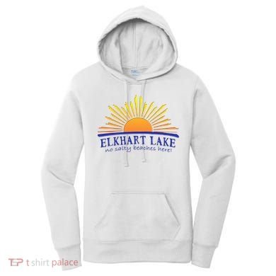 Elkhart Lake NO SALTY BEACHES HERE Sun Beach Wisconsin Women's Hoodie
