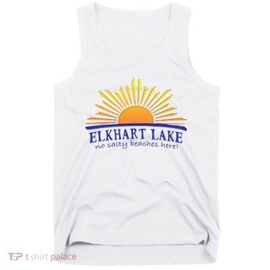 Elkhart Lake NO SALTY BEACHES HERE Sun Beach Wisconsin Tank Top