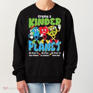 Earth Love Peace Create A Kinder Planet Earth Day Women's Sweatshirt