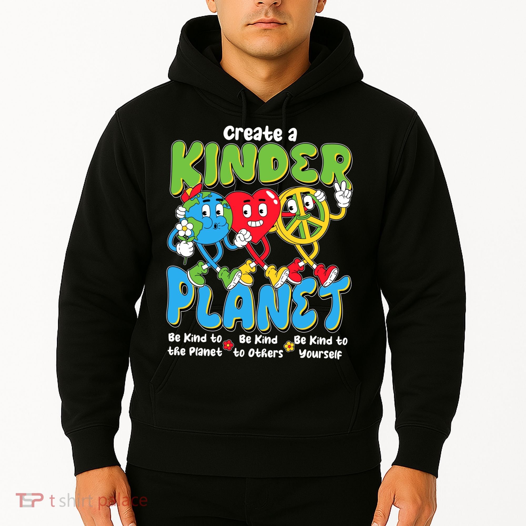 Earth Love Peace Create A Kinder Planet Earth Day Hoodie