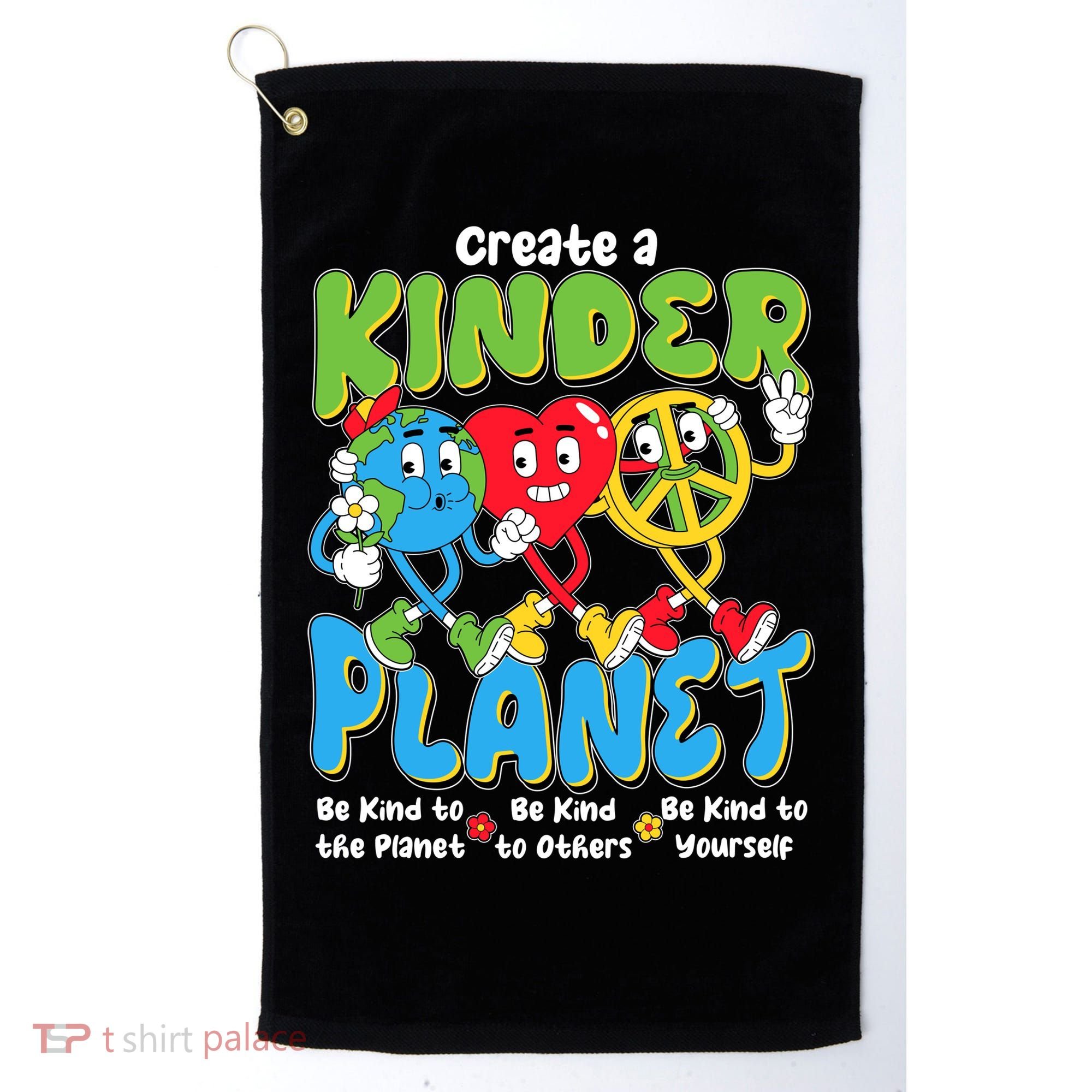 Earth Love Peace Create A Kinder Planet Earth Day Golf Towel