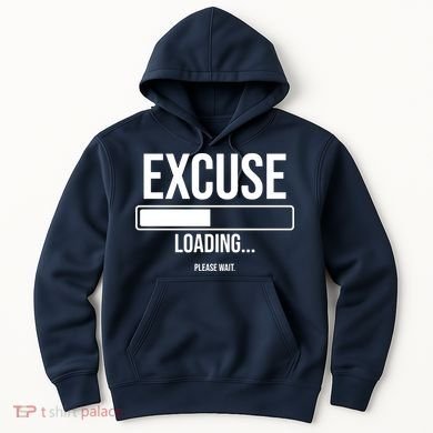 Excuse Loading Please Wait Hoodie