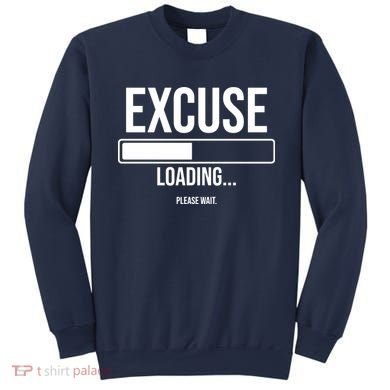 Excuse Loading Please Wait Sweatshirt