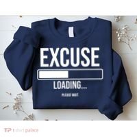 Excuse Loading Please Wait Sweatshirt thumb 2