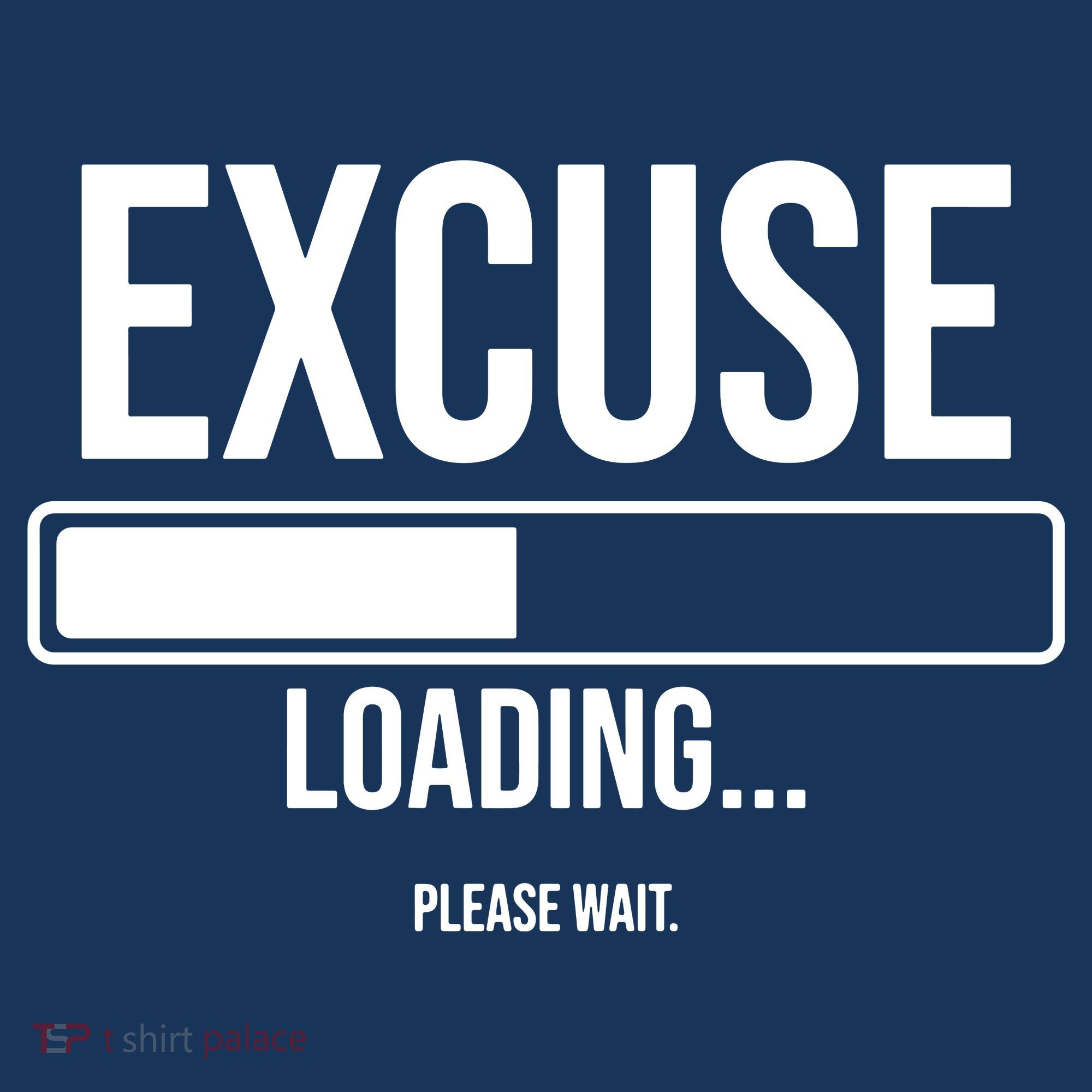 Excuse Loading Please Wait Sweatshirt