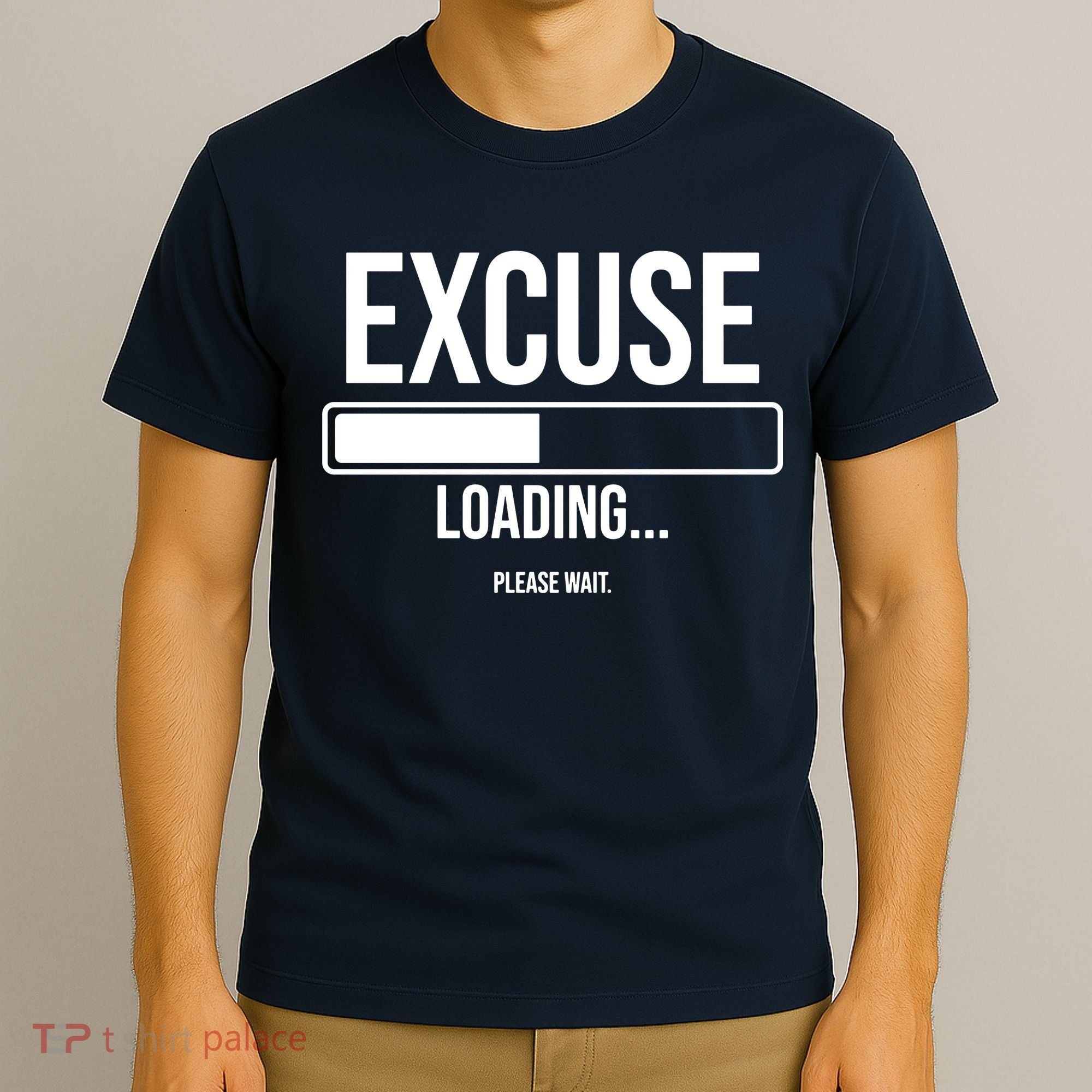 Excuse Loading Please Wait T-Shirt