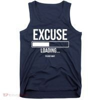 Excuse Loading Please Wait Tank Top thumb 0